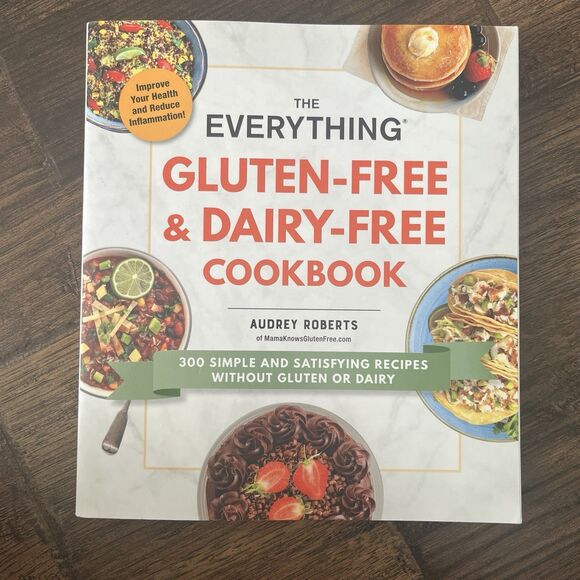 Everything Gluten-Free and Dairy-Free Cookbook by Audrey Roberts 9781507211281 - Picture 1 of 4